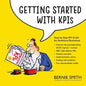 Getting Started with KPIs: Step-by-step KPI guide for ambitious businesses - Paperback