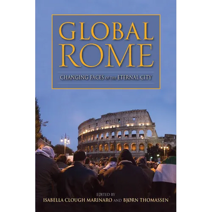 Global Rome: Changing Faces of the Eternal City - Paperback