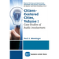 Citizen-Centered Cities, Volume I: Case Studies of Public Involvement - Paperback
