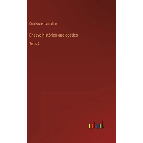 Ensayo histórico-apologético: Tomo 2 - Hardcover