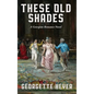 These Old Shades - Hardcover