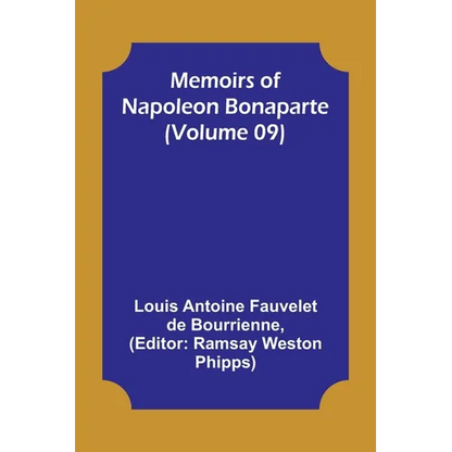 Memoirs of Napoleon Bonaparte (Volume 09) - Paperback