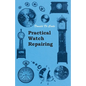 Practical Watch Repairing - Paperback