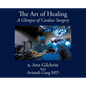 The Art of Healing: A Glimpse of Cardiac Surgery - Hardcover