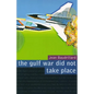 The Gulf War Did Not Take Place - Paperback