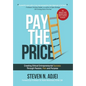 Pay The Price: Creating Ethical Entrepreneurial Success Through Passion, Pain and Purpose - Hardcover