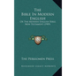 The Bible In Modern English: Or The Modern English Bible, New Testament (1909) - Hardcover