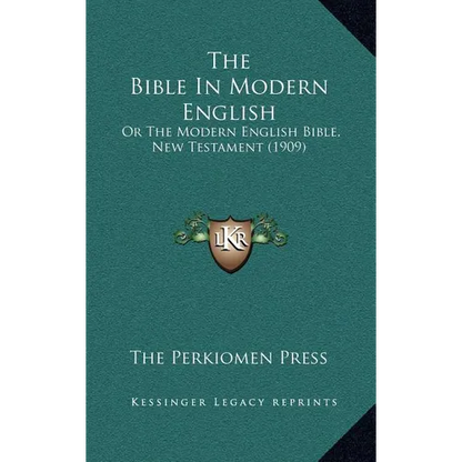The Bible In Modern English: Or The Modern English Bible, New Testament (1909) - Hardcover