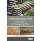 Understanding Soils in Urban Environments - Hardcover