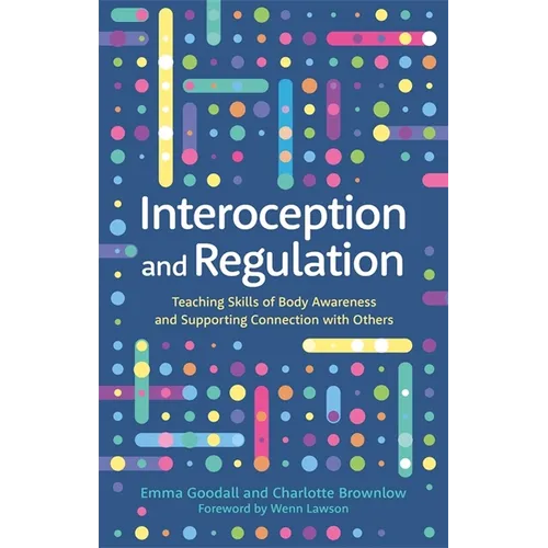Interoception and Regulation: Teaching Skills of Body Awareness and Supporting Connection with Others - Paperback