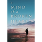 A Mind of a Broken Heart: One Family's Journey - Paperback