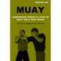 Muay: Submissions, Breaks & Locks of Muay Thai & Muay Boran - Paperback