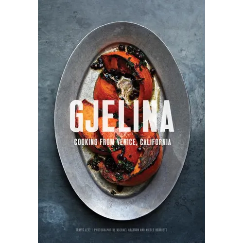 Gjelina: Cooking from Venice, California - Hardcover