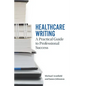 Healthcare Writing: A Practical Guide to Professional Success - Paperback