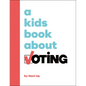 A Kids Book about Voting - Hardcover