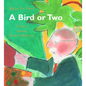 A Bird or Two: A Story about Henri Matisse - Hardcover