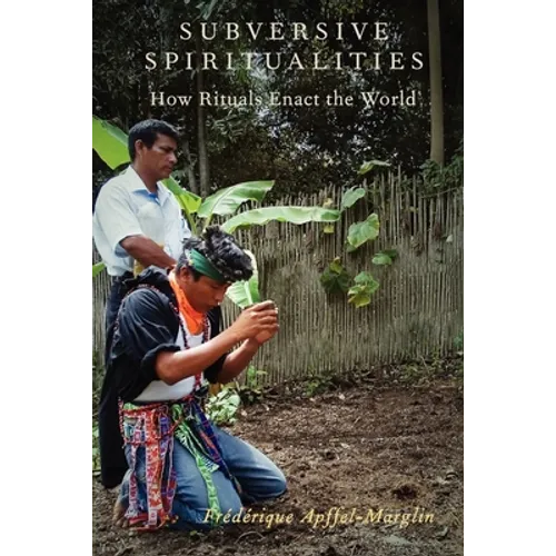 Subversive Spiritualities: How Rituals Enact the World - Paperback