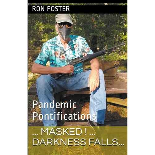 Masked! Darkness Falls...: Pandemic Pontifications - Paperback