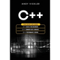 C++: This book includes: C++ Basics for Beginners + C++ Common used Libraries + C++ Performance Coding - Paperback