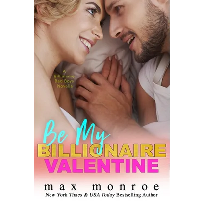 Be My Billionaire Valentine: A Novella: Billionaire Bad Boys (#3) - Paperback
