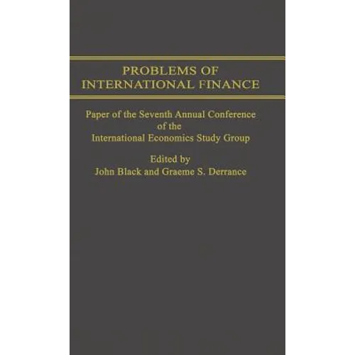 Problems of International Finance: Papers of the Seventh Annual Conference of the Ies Study Group - Hardcover