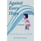 Against Every Hope: India, Mother Teresa, and a Baby Girl - Paperback
