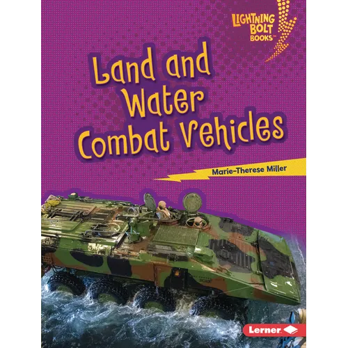 Land and Water Combat Vehicles - Library Binding