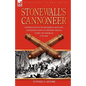 Stonewall's Cannoneer: Experiences with the Rockbridge Artillery, Confederate Army of Northern Virginia, During the American Civil War - Hardcover