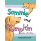 Sammie and Pumpkin (Based on a True Story) - Hardcover