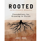 Rooted [Discipleship Manual]: Foundations for Growing in Christ - Paperback