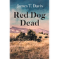Red Dog Dead - Paperback