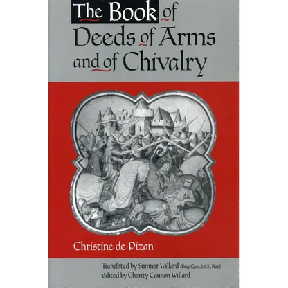 The Book of Deeds of Arms and of Chivalry: by Christine de Pizan - Paperback