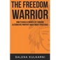 The Freedom Warrior: How to Build a Bigger Life Through Alternative Property Investing Strategies - Paperback