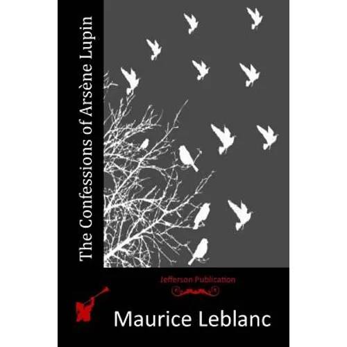 The Confessions of Arsène Lupin - Paperback