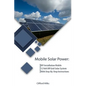 Mobile Solar Power: DIY Installation Mobile 12 Volt Off Grid Solar System With Step-By-Step Instructions: (Survival Guide, DIY Solar Power - Paperback