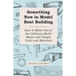 Something New in Model Boat Building - How to Make Out-of-the Ordinary Model Boats with Simple Tools and Materials - Paperback