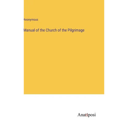 Manual of the Church of the Pilgrimage - Hardcover
