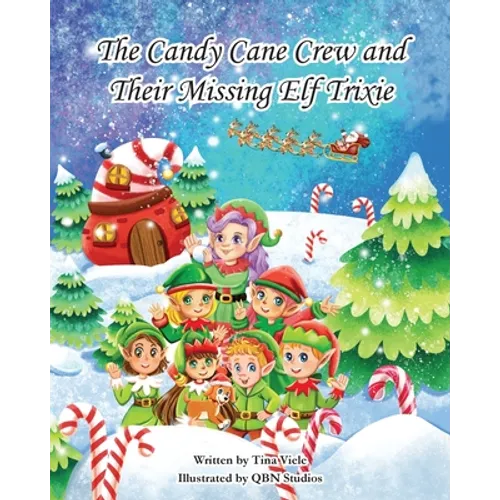 The Candy Cane Crew and Their Missing Elf Trixie - Paperback