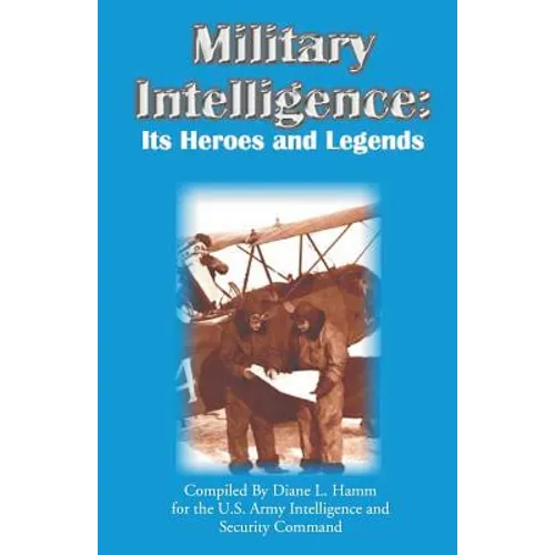 Military Intelligence: Its Heroes and Legends - Paperback
