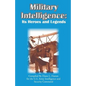 Military Intelligence: Its Heroes and Legends - Paperback