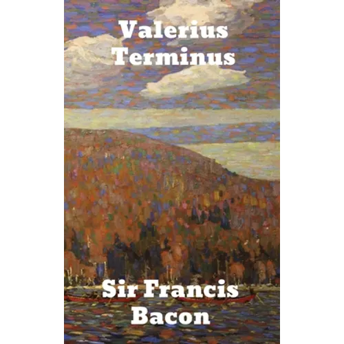 Valerius Terminus: of the Interpretation of Nature - Hardcover