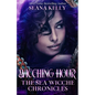 Wicching Hour: The Sea Wicche Chronicles - Paperback