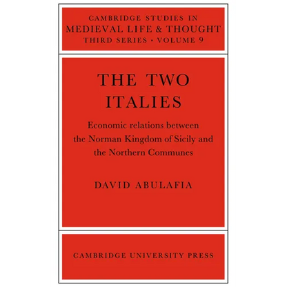 The Two Italies: Economic Relations Between the Norman Kingdom of Sicily and the Northern Communes - Paperback