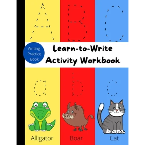 Learn-to-Write Activity Workbook: Writing Practice/Letter Tracing Books for Kids Ages 3-5 - Paperback