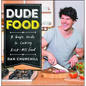 Dudefood: A Guy's Guide to Cooking Kick-Ass Food - Paperback