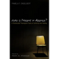 Who Is Present in Absence?: A Pentecostal Theological PRAXIS of Suffering and Healing - Paperback