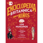 Enciclopedia Britannica Para Niños 3: Los Humanos / Britannica All New Kids' Encyclopedia: Humans - Hardcover