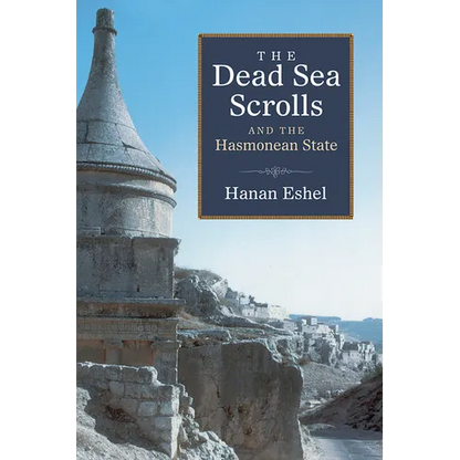 The Dead Sea Scrolls and the Hasmonean State - Paperback