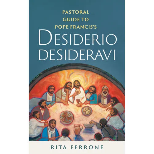 Pastoral Guide to Pope Francis's Desiderio Desideravi - Paperback