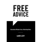 Free Advice: Uncommon Wisdom from a Marketing Muse - Hardcover